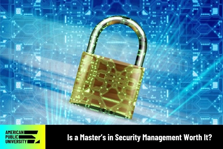 is-a-masters-in-security-management-worth-it security management lock in cyberspace
